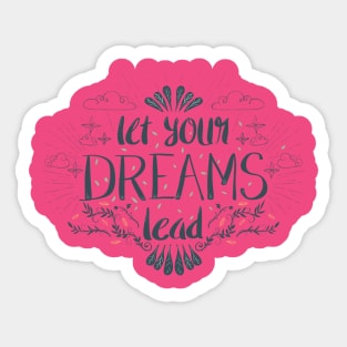 Let Your Dreams Lead Sticker